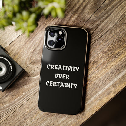 Creativity over Certainty Black Phone Case
