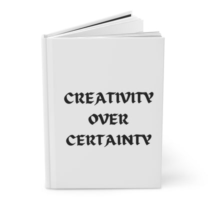 Creativity over Certainty White Hardcover Journal Matte