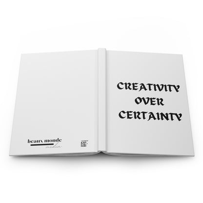 Creativity over Certainty White Hardcover Journal Matte