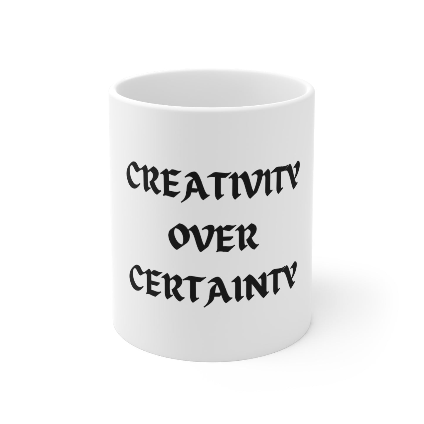 Creativity over Certainty White Ceramic Mug 11oz