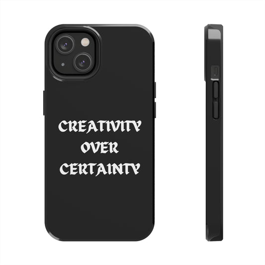 Creativity over Certainty Black Phone Case