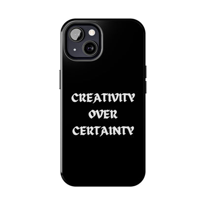 Creativity over Certainty Black Phone Case